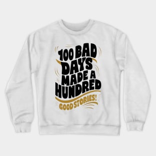 100 bad days made a hundred good stories AJR Crewneck Sweatshirt